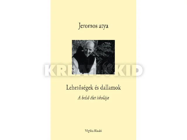 JEROMOS ATYA: LEHETŐSÉGEK ÉS DALLAMOK - A BELSŐ ÉLET ISKOLÁJA