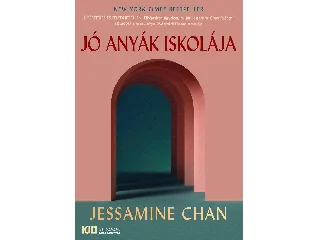 JESSAMINE CHAN: JÓ ANYÁK ISKOLÁJA