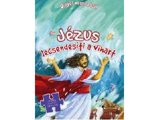 JÉZUS LECSENDESÍTI A VIHART - VIGYÉL MAGADDAL! (PUZZLE-EL)