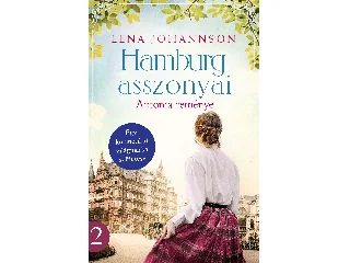 JOHANNSON, LENA: HAMBURG ASSZONYAI - ANTONIA REMÉNYE
