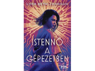 JOHNSON, LORA BETH: ISTENNŐ A GÉPEZETBEN