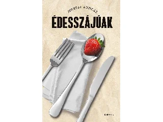 JOLSVAI ANDRÁS: ÉDESSZÁJÚAK
