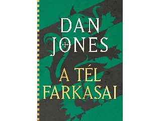 JONES, DAN: A TÉL FARKASAI