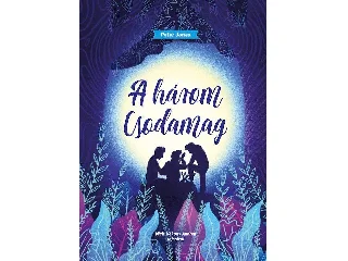 JONES, PETER: A HÁROM CSODAMAG