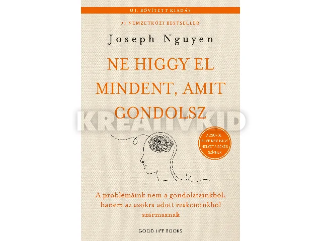 JOSEPH NGUYEN: NE HIGGY EL MINDENT, AMIT GONDOLSZ - ÚJ, BŐVÍTETT KIADÁS