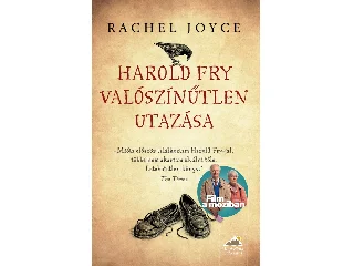 JOYCE RACHEL: HAROLD FRY VALÓSZÍNŰTLEN UTAZÁSA FILMES BORÍTÓVAL