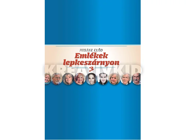 JUHÁSZ ELŐD: EMLÉKEK LEPKESZÁRNYON 3.