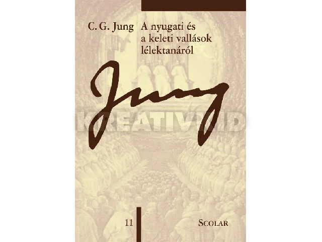 JUNG, C. G.: A NYUGATI ÉS A KELETI VALLÁSOK LÉLEKTANÁRÓL (ÖM 11. KÖTET) (3. KIADÁS)
