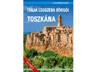 JUSZT RÓBERT[SZERK.]-ZÖLDI MIHÁLY[SZERK.: ITÁLIA LEGSZEBB BORGÓI - TOSZKÁNA