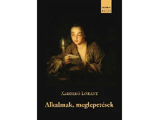 KABDEBÓ LÓRÁNT: ALKALMAK, MEGLEPETÉSEK