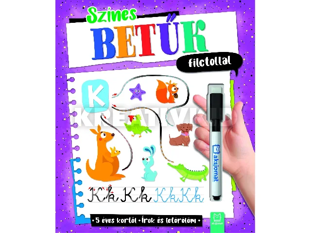 KACZYNSKA, AGATA: SZÍNES BETŰK FILCTOLLAL - 5 ÉVES KÓRTÓL