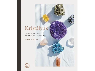 KADLEC, SADIE: KRISTÁLYOK - SPIRITUÁLIS FEJLŐDÉS A KRISTÁLYOK ENERGIÁJÁVAL