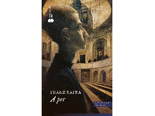KAFKA, FRANZ: A PER - ÉLFESTETT