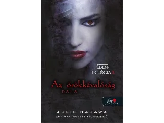 KAGAWA, JULIE: AZ ÖRÖKKÉVALÓSÁG DALA (ÉDEN-TRILÓGIA 3.)