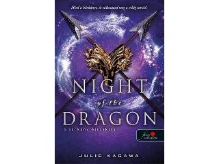 KAGAWA, JULIE: NIGHT OF THE DRAGON - A SÁRKÁNY ÉJSZAKÁJA