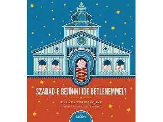 KALÁKA ZENÉSKÖNYV: SZABAD-E BEJÖNNI IDE BETLEHEMMEL? + CD