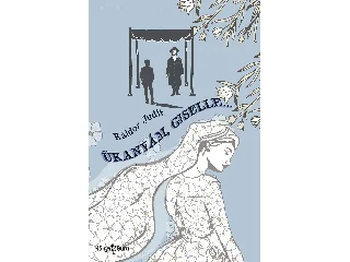 KÁLDOR JUDIT: ÜKANYÁM, GISELLE...