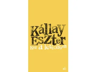 KÁLLAY ESZTER: KÉZ A LEVEGŐBEN