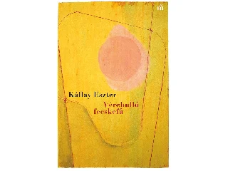 KÁLLAY ESZTER: VÉREHULLÓ FECSKEFŰ