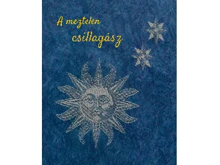 KÁLLAY KOTÁSZ ZOLTÁN: A MEZTELEN CSILLAGÁSZ