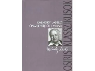 KÁLNOKY LÁSZLÓ ÖSSZEGYŰJTÖTT VERSEI