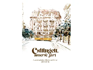 KALOCSAI PÉTER: CSILINGELT, AMERRE JÁRT - A SZOMBATHELYI  VILLAMOS TÖRTÉNETE ( 1897-1974)