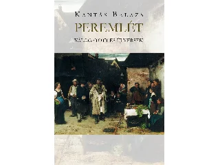 KÁNTÁS BALÁZS: PEREMLÉT - VÁLOGATOTT ÉS ÚJ VERSEK