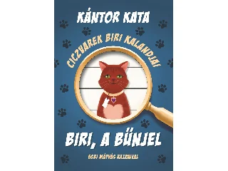 KÁNTOR KATA: CICZVAREK BIRI KALANDJAI - BIRI, A BŰNJEL