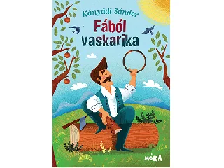 KÁNYÁDI SÁNDOR: FÁBÓL VASKARIKA