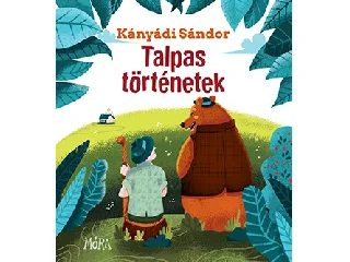 KÁNYÁDI SÁNDOR: TALPAS TÖRTÉNETEK