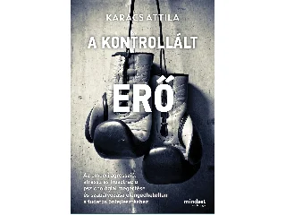 KARACS ATTILA: A KONTROLLÁLT ERŐ