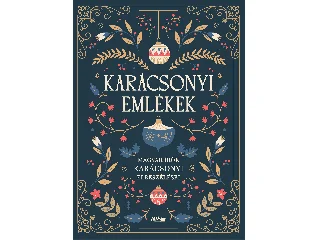 KARÁCSONYI EMLÉKEK - MAGYAR ÍRÓK KARÁCSONYI ELBESZÉLÉSEI