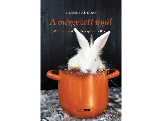 KARNER ANDRÁS: A MÉRGEZETT NYÚL - MŰFORDÍTÁSOK ÉS SAJÁT NOVELLÁK