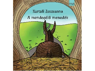 KARTALI ZSUZSANNA: A MENDEGÉLŐ MENEDÉK