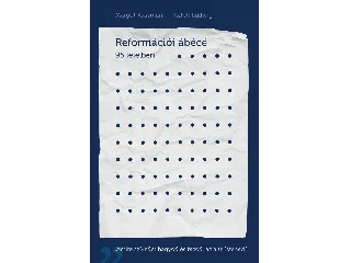 KÄSSMANN, MARGOT - LUDWIG, RALPH: REFORMÁCIÓI ÁBÉCÉ