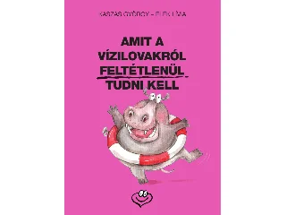 KASZÁS GYÖRGY-ELEK LÍVIA: AMIT A VÍZILOVAKRÓL FELTÉTLENÜL TUDNI KELL