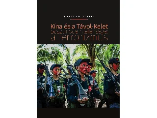 KASZNÁR ATTILA: KÍNA ÉS A TÁVOL-KELET POSZTMODERN ELLENSÉGE: A TERRORIZMUS