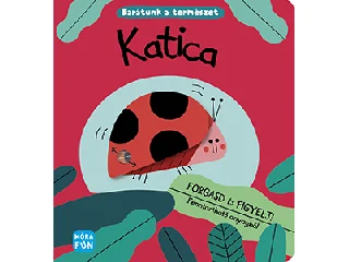 KATICA - BARÁTUNK A TERMÉSZET