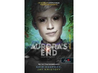 KAUFMAN, AMIE,  KRISTOFF JAY: AURORA'S END  AURORA VÉGZETE