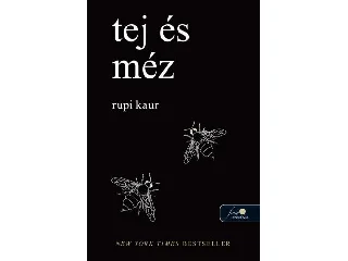KAUR, RUPI: TEJ ÉS MÉZ