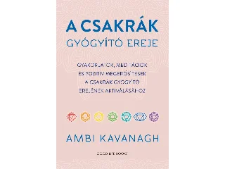 KAVANAGH, AMBI: A CSAKRÁK GYÓGYÍTÓ EREJE