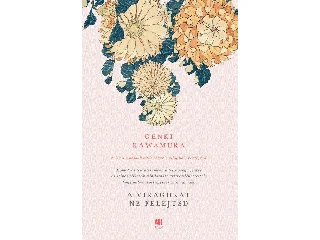 KAWAMURA, GENKI: A VIRÁGOKAT NE FELEJTSD