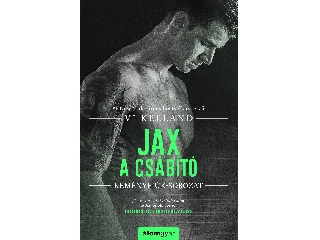 KEELAND, VI: JAX, A CSÁBÍTÓ - KEMÉNYFIÚK SOROZAT