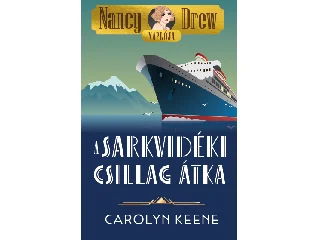 KEENE, CAROLYN: A SARKVIDÉKI CSILLAG ÁTKA - NANCY DREW NAPLÓJA 1.