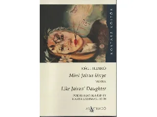 KÉGL ILDIKÓ: MINT JAIRUS LÁNYA - LIKE JAIRUS' DAUGHTER (VERSEK)