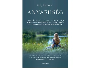 KELLY MCDANIEL: ANYAÉHSÉG