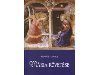 KEMPIS TAMÁS: MÁRIA KÖVETÉSE