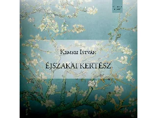KEMSEI ISTVÁN: ÉJSZAKAI KERTÉSZ