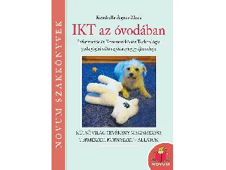 KENDRELLA ÁGNES KLÁRA: IKT AZ ÓVODÁBAN - KÜLSŐ VILÁG TEVÉKENY MEGISMERÉSE, TERMÉSZETI KÖRNYEZET-ÁLLATOK