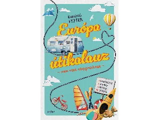 KENÉZLŐI ESZTER: EURÓPA ÚTIKALAUZ - NEM CSAK STOPPOSOKNAK